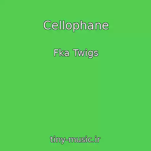 کاور آهنگ Cellophane از Fka Twigs