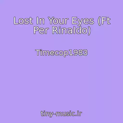 کاور آهنگ Lost In Your Eyes (Ft Per Rinaldo) از Timecop1983