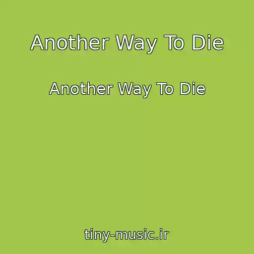 کاور آهنگ Another Way To Die از Another Way To Die