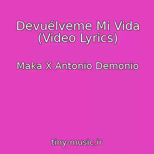 کاور آهنگ Devuélveme Mi Vida (Video Lyrics) از Maka X Antonio Demonio