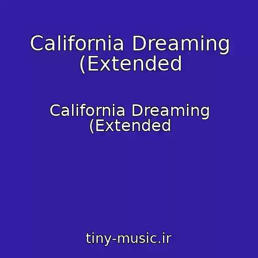 کاور آهنگ California Dreaming (Extended از California Dreaming (Extended
