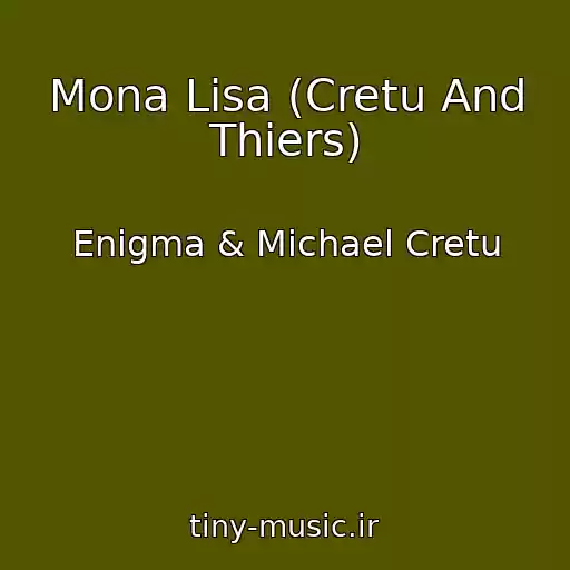 کاور آهنگ Mona Lisa (Cretu And Thiers) از Enigma & Michael Cretu