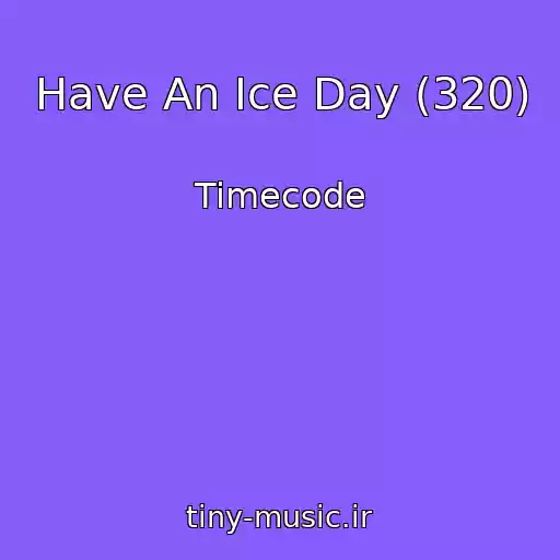 کاور آهنگ Have An Ice Day (320) از Timecode