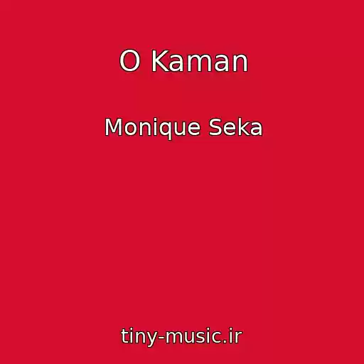 کاور آهنگ O Kaman از Monique Seka