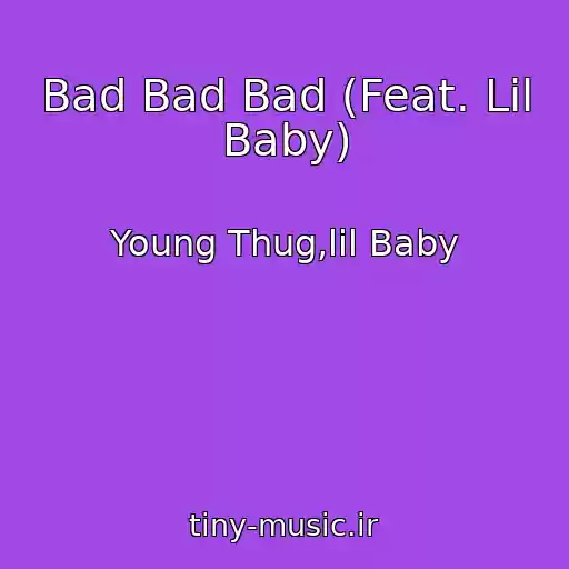 کاور آهنگ Bad Bad Bad (Feat. Lil Baby) از Young Thug,lil Baby