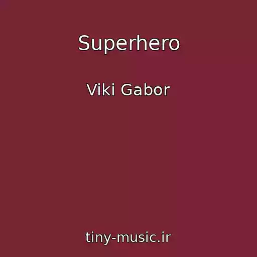 کاور آهنگ Superhero از Viki Gabor