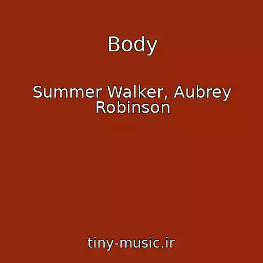 کاور آهنگ Body از Summer Walker, Aubrey Robinson