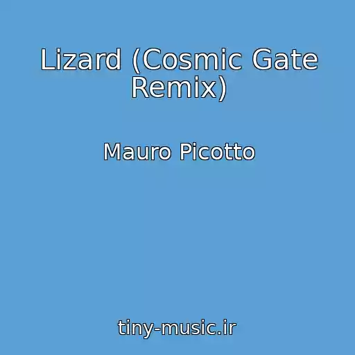 کاور آهنگ Lizard (Cosmic Gate Remix) از Mauro Picotto