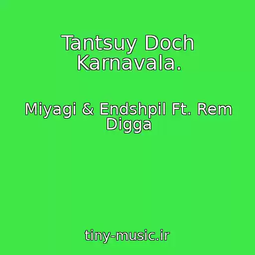 کاور آهنگ Tantsuy Doch Karnavala. از Miyagi & Endshpil Ft. Rem Digga