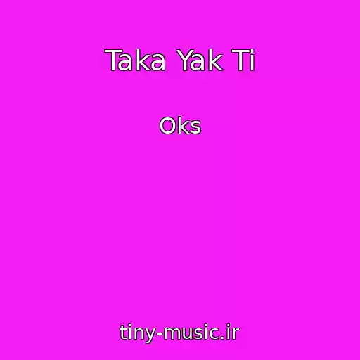 کاور آهنگ Taka Yak Ti از Oks