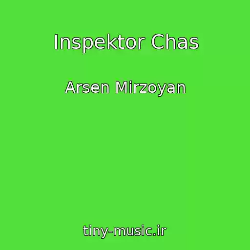 کاور آهنگ Іnspektor Chas از Arsen Mіrzoyan