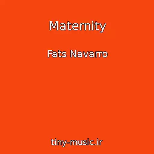 کاور آهنگ Maternity از Fats Navarro
