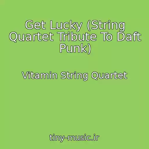 کاور آهنگ Get Lucky (String Quartet Tribute To Daft Punk) از Vitamin String Quartet