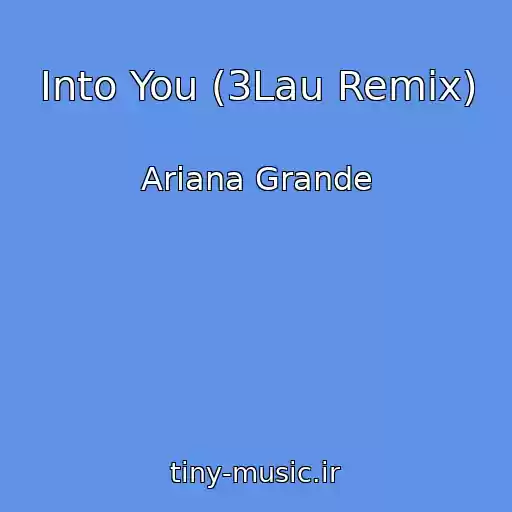 کاور آهنگ Into You (3Lau Remix) از Ariana Grande