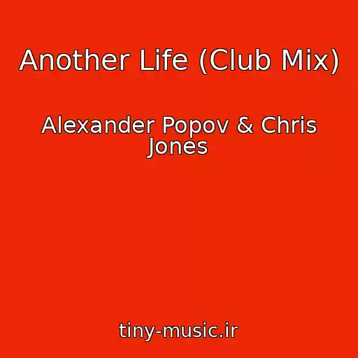 کاور آهنگ Another Life (Club Mix) از Alexander Popov & Chris Jones