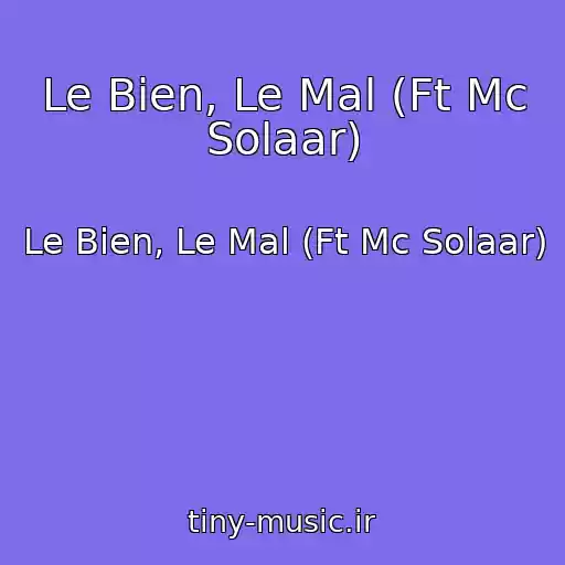 کاور آهنگ Le Bien, Le Mal (Ft Mc Solaar) از Le Bien, Le Mal (Ft Mc Solaar)