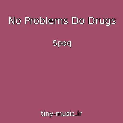 کاور آهنگ No Problems Do Drugs از Spoq