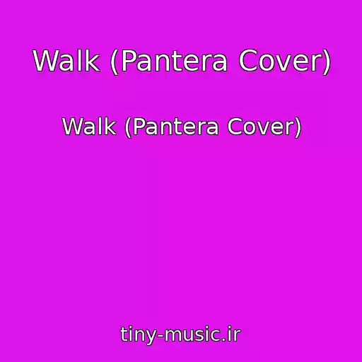 کاور آهنگ Walk (Pantera Cover) از Walk (Pantera Cover)