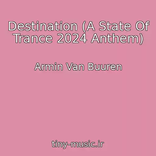 کاور آهنگ Destination (A State Of Trance 2024 Anthem) از Armin Van Buuren