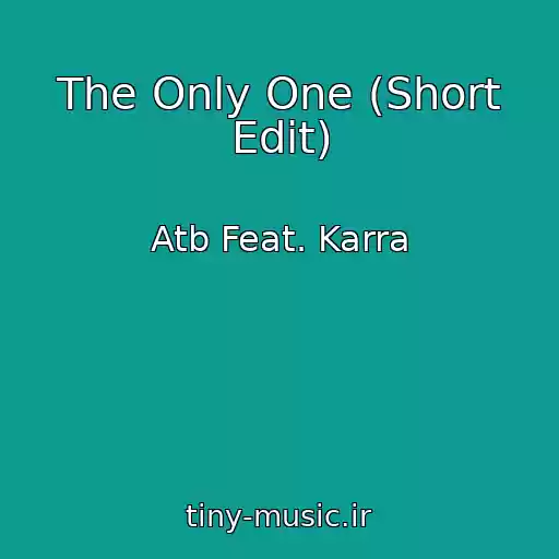 کاور آهنگ The Only One (Short Edit) از Atb Feat. Karra
