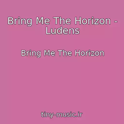 کاور آهنگ Bring Me The Horizon - Ludens از Bring Me The Horizon