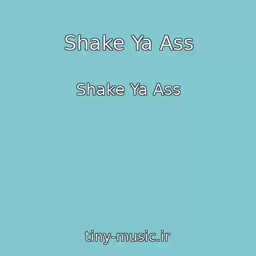 کاور آهنگ Shake Ya Ass از Shake Ya Ass