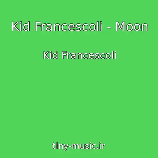 کاور آهنگ Kid Francescoli - Moon از Kid Francescoli