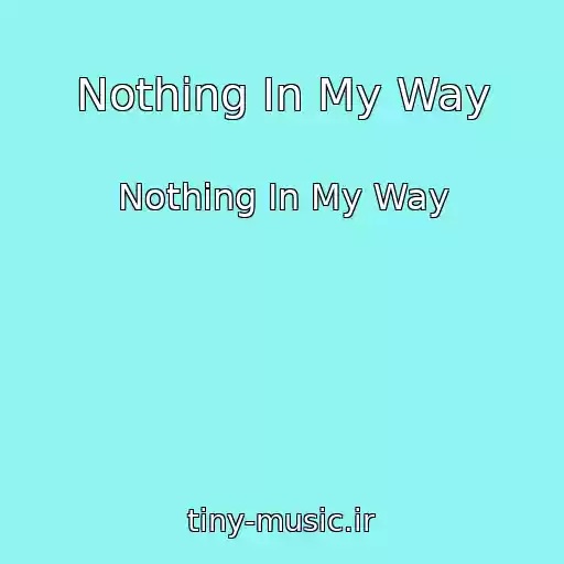 کاور آهنگ Nothing In My Way از Nothing In My Way