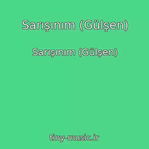 کاور آهنگ Sarışınım (Gülşen) از Sarışınım (Gülşen)