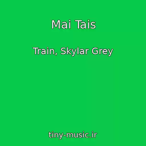 کاور آهنگ Mai Tais از Train, Skylar Grey