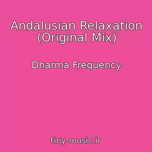 کاور آهنگ Andalusian Relaxation (Original Mix) از Dharma Frequency