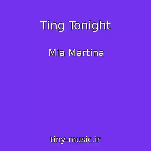 کاور آهنگ Ting Tonight از Mia Martina