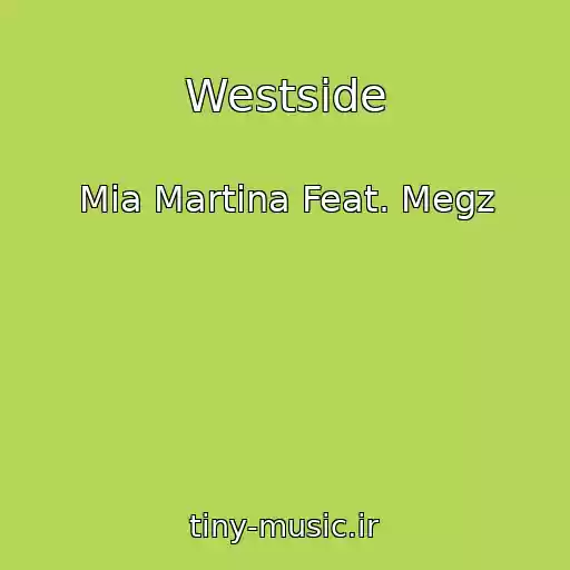 کاور آهنگ Westside از Mia Martina Feat. Megz
