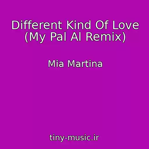کاور آهنگ Different Kind Of Love (My Pal Al Remix) از Mia Martina