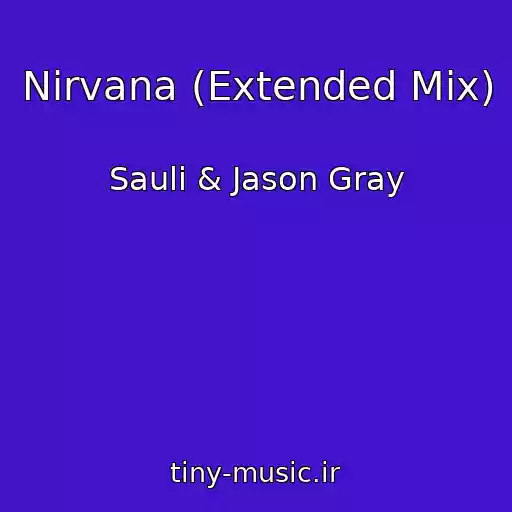 کاور آهنگ Nirvana (Extended Mix) از Sauli & Jason Gray