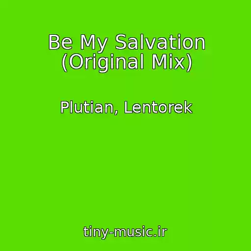 کاور آهنگ Be My Salvation (Original Mix) از Plutian, Lentorek
