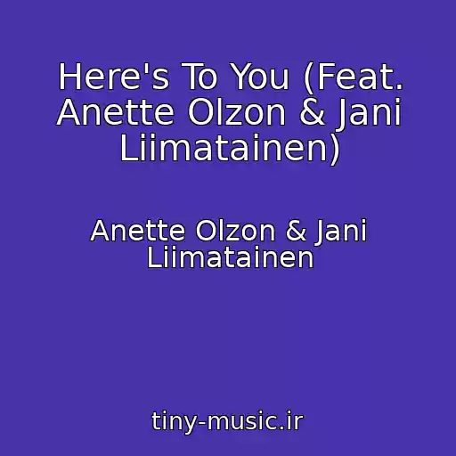 کاور آهنگ Here's To You (Feat. Anette Olzon & Jani Liimatainen) از Anette Olzon & Jani Liimatainen