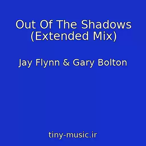 کاور آهنگ Out Of The Shadows (Extended Mix) از Jay Flynn & Gary Bolton