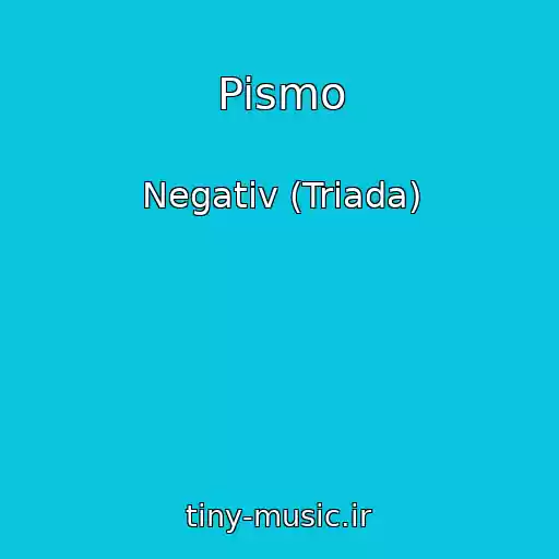 کاور آهنگ Pismo از Negativ (Triada)