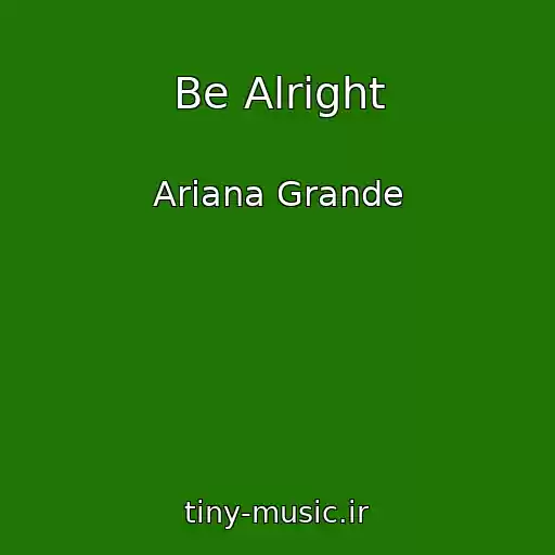 کاور آهنگ Be Alright از Ariana Grande