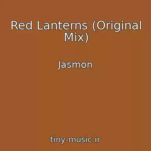 کاور آهنگ Red Lanterns (Original Mix) از Jasmon