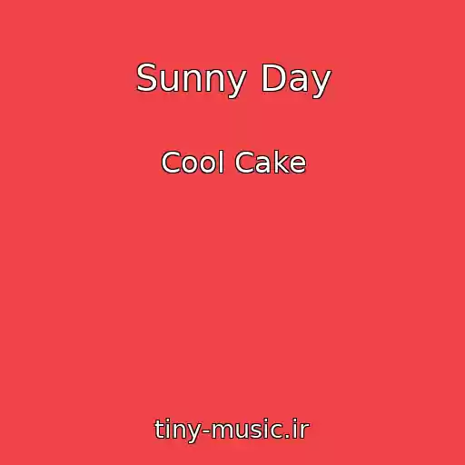 کاور آهنگ Sunny Day از Cool Cake