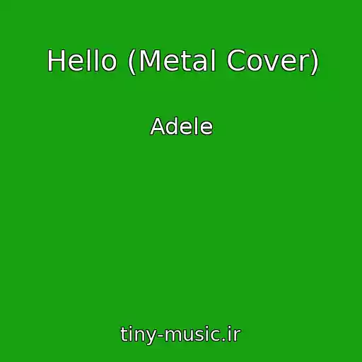 کاور آهنگ Hello (Metal Cover) از Adele