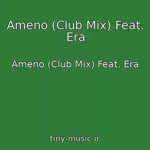 کاور آهنگ Ameno (Club Mix) Feat. Era از Ameno (Club Mix) Feat. Era