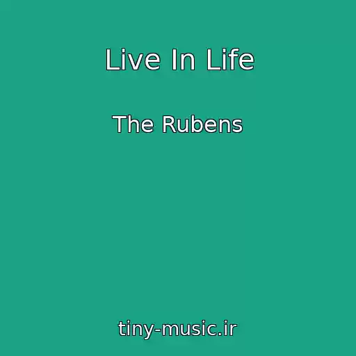 کاور آهنگ Live In Life از The Rubens
