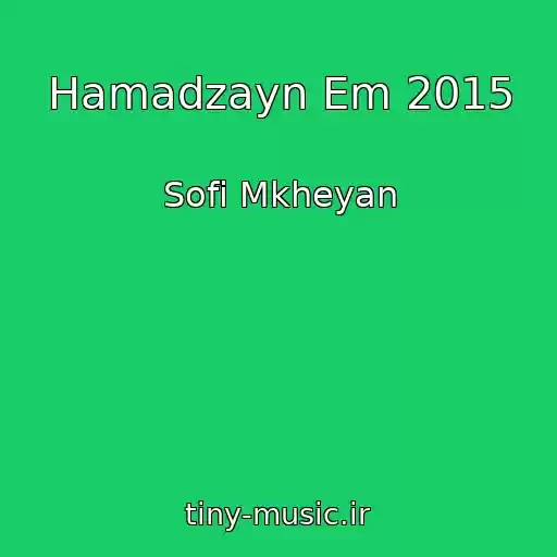 کاور آهنگ Hamadzayn Em 2015 از Sofi Mkheyan