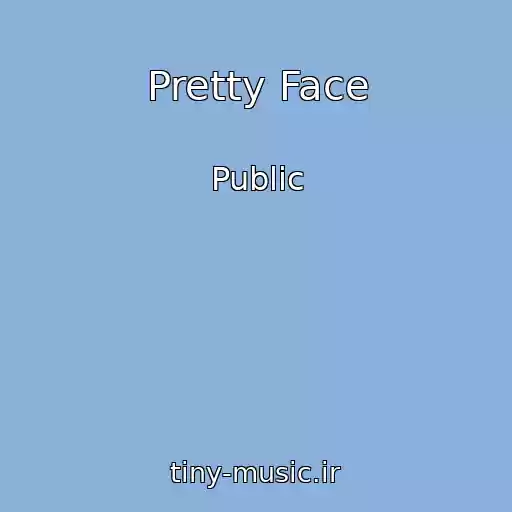 کاور آهنگ Pretty Face از Public