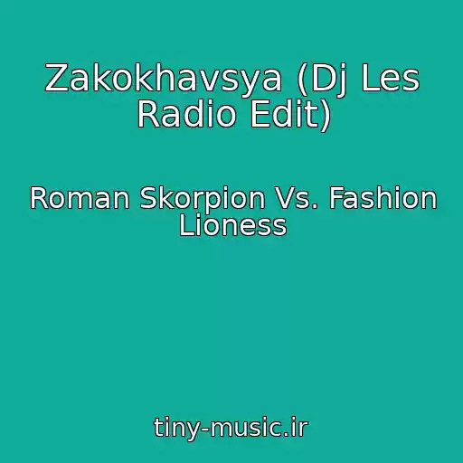 کاور آهنگ Zakokhavsya (Dj Les Radio Edit) از Roman Skorpіon Vs. Fashion Lioness