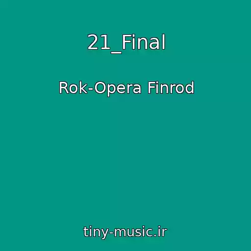 کاور آهنگ 21_Final از Rok-Opera Finrod