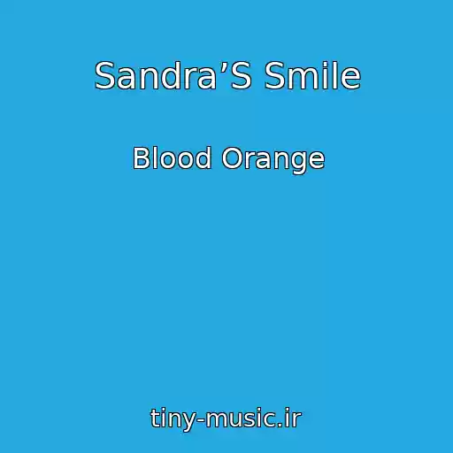 کاور آهنگ Sandra’S Smile از Blood Orange